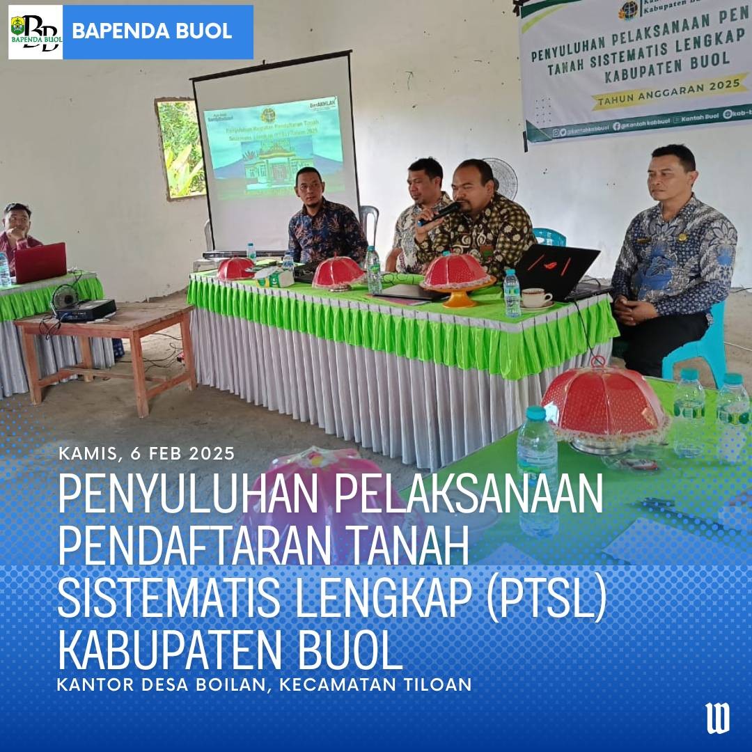 Penyuluhan Pelaksanaan Pendaftaran Tanah Sistematis Lengkap (PTSL) Kabupaten Buol.